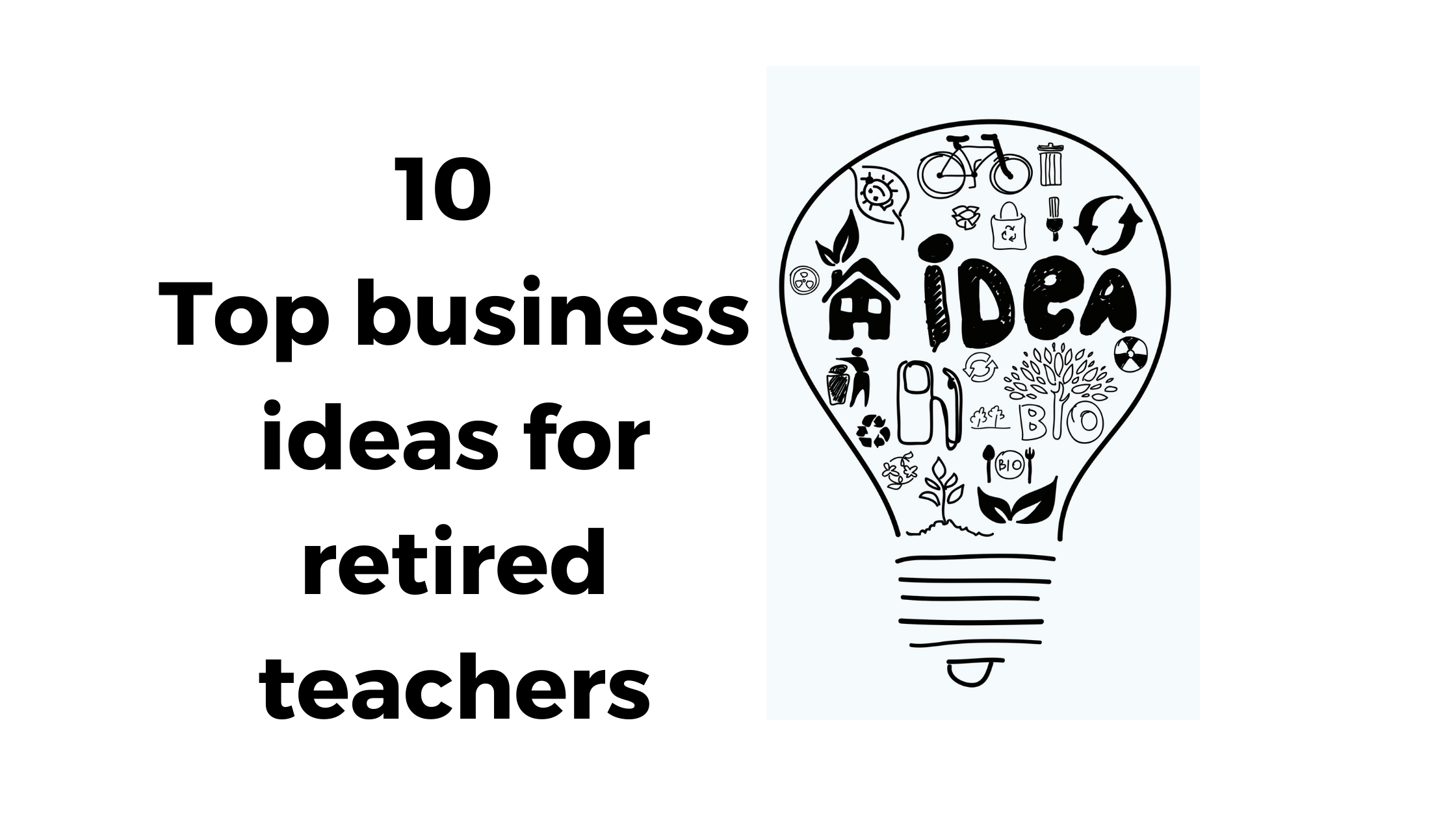 Read more about the article 10 Top business ideas for retired teachers.